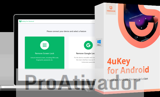Tenorshare 4uKey for Android Crack v2.6.0 Cave De Ativação​