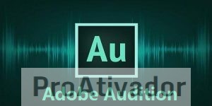 Adobe Audition 2026 Crackeado v25.4 Portuguese PT-BR